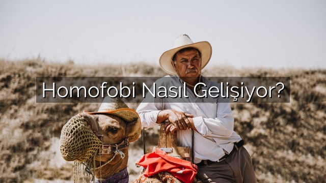 Homofobi Nasıl Gelişiyor? Homofobi Nasıl Gelişiyor?