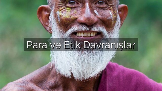 Para ve Etik Davranışlar Para ve Etik Davranışlar